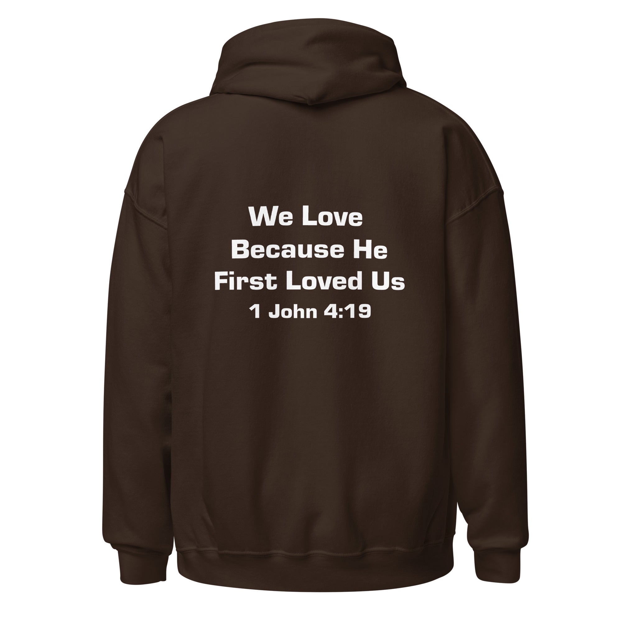 1 John 4:19 Hoodie