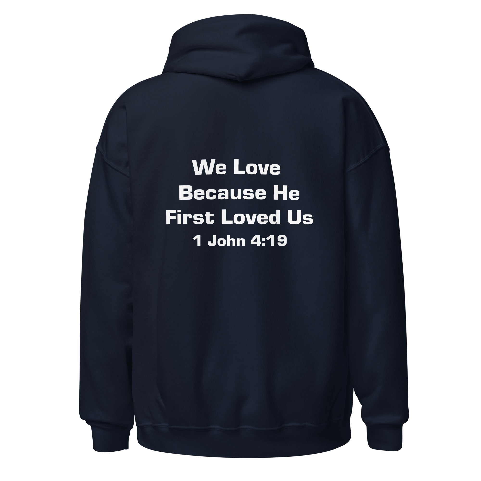 1 John 4:19 Hoodie